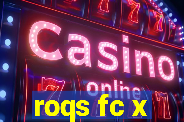 roqs fc x